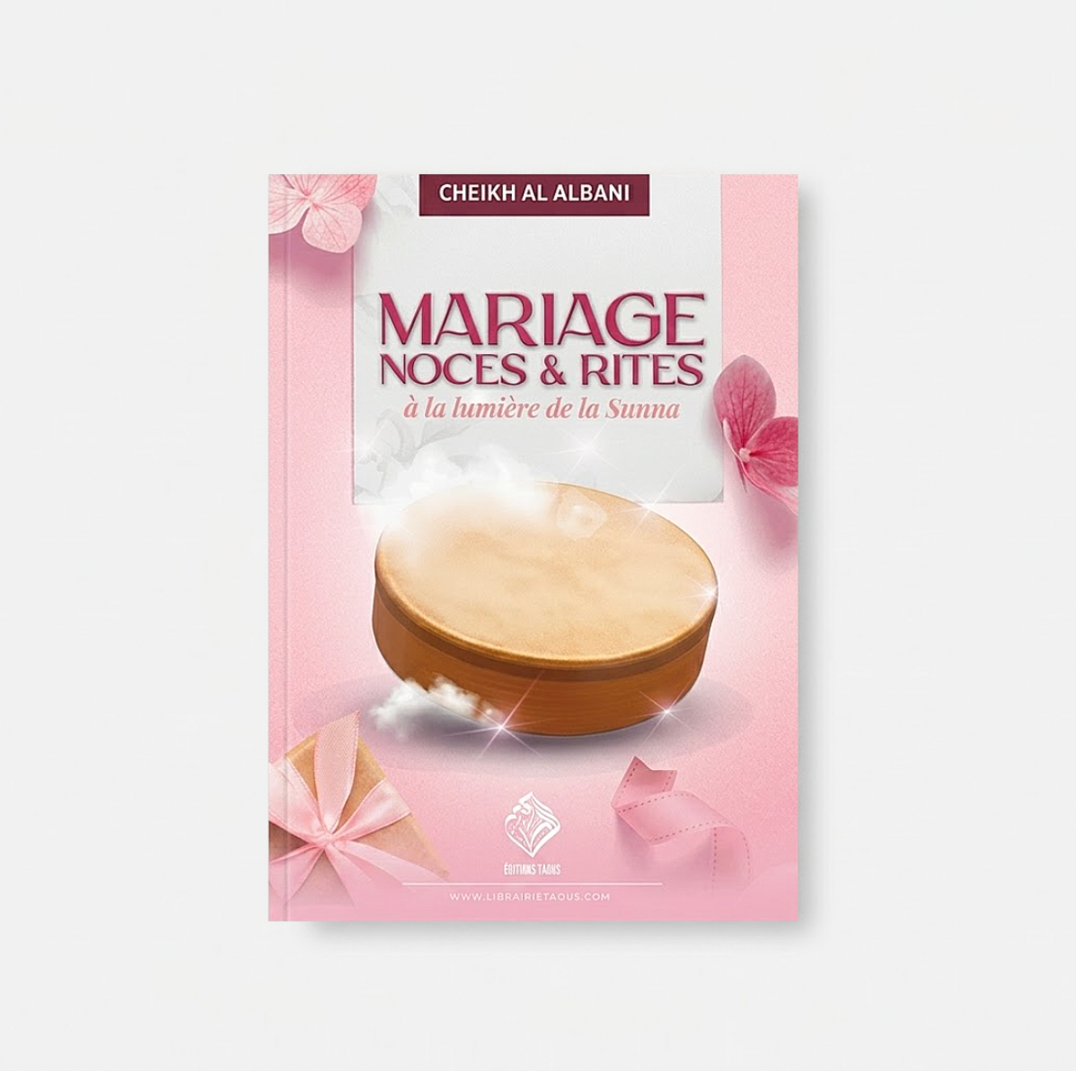 Mariage, noces & rites à la lumière de la Sunnah - editions Taous