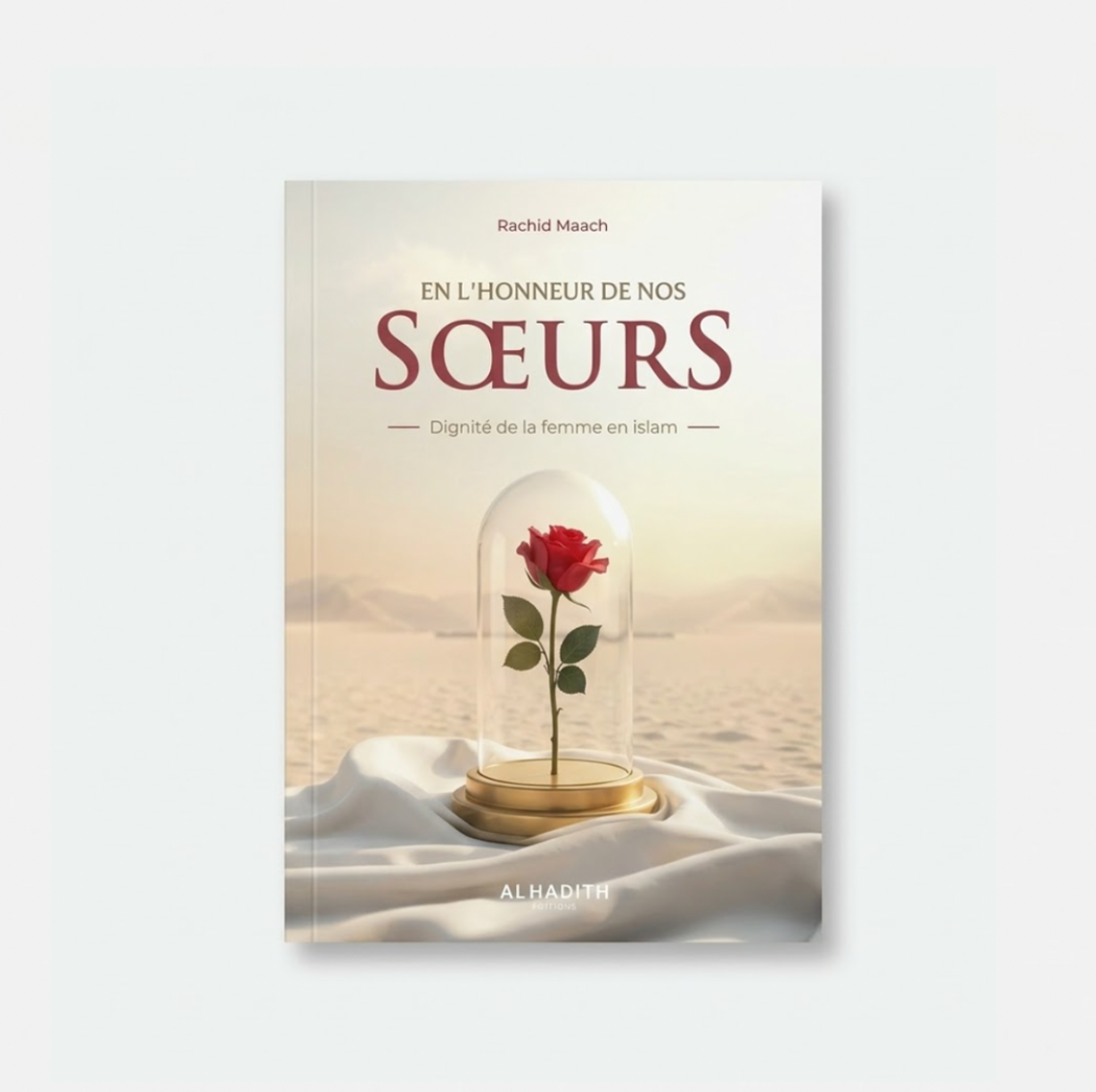 En l'honneur de nos soeurs - Dignité de la femme en islam - Rachid Maach - Al-Hadîth