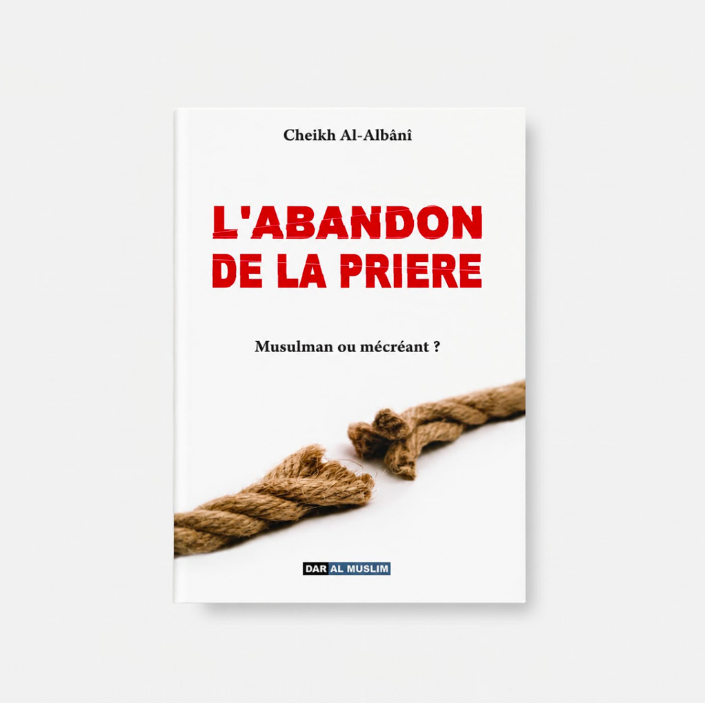 L'Abandon de la Prière - Cheikh Al-Albani - Éditions Dar Al Muslim