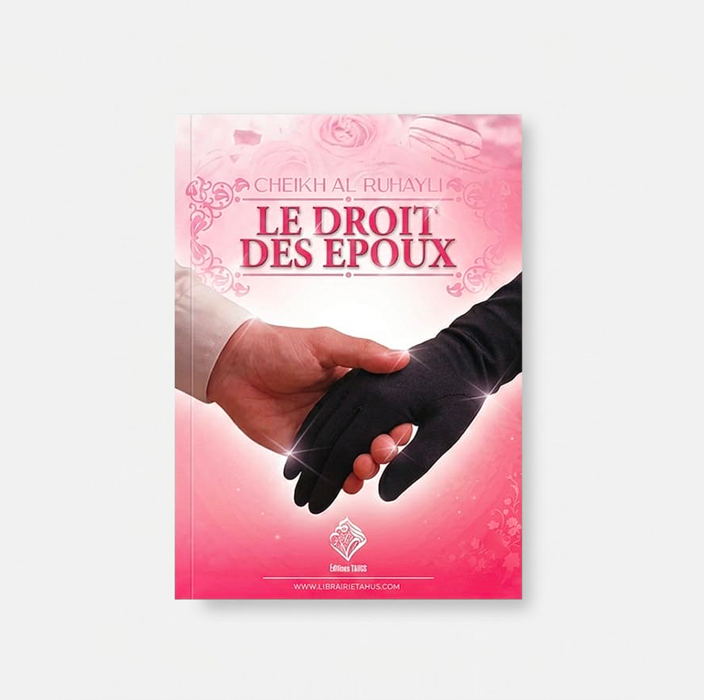 Les droits des époux - Cheikh Sulayman Ar-Ruhayli -editions Taous