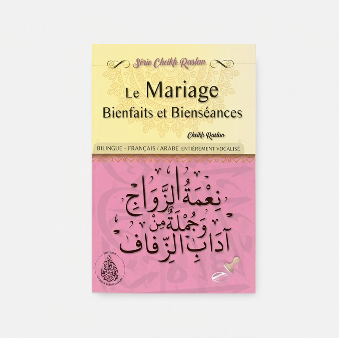 Le Mariage: Bienfaits et Bienséances - Cheikh Raslan - Bilingue (Français/Arabe)