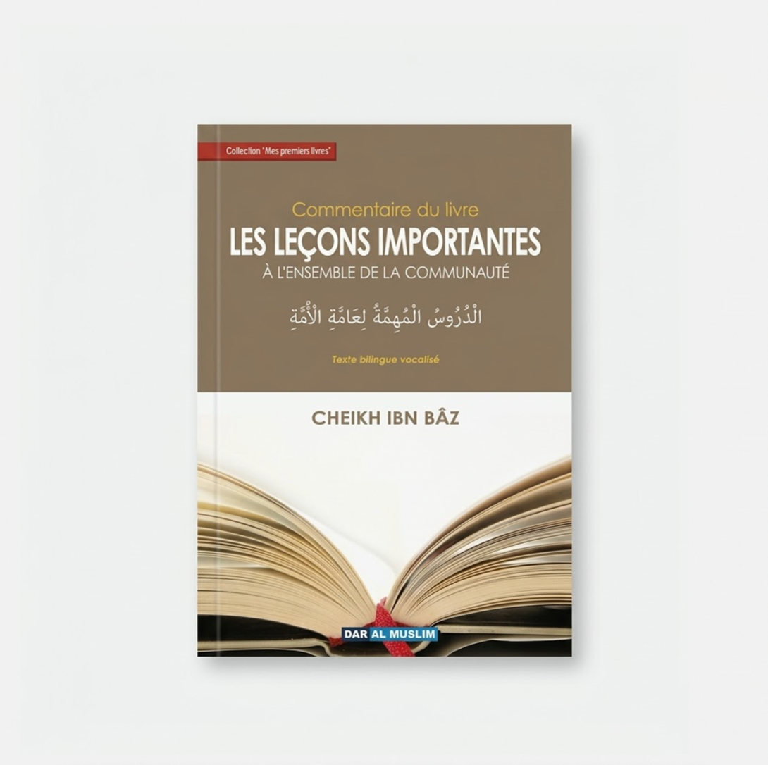 Commentaire du livre les leçons importantes - Cheikh Ibn Bâz - Dar Al Muslim