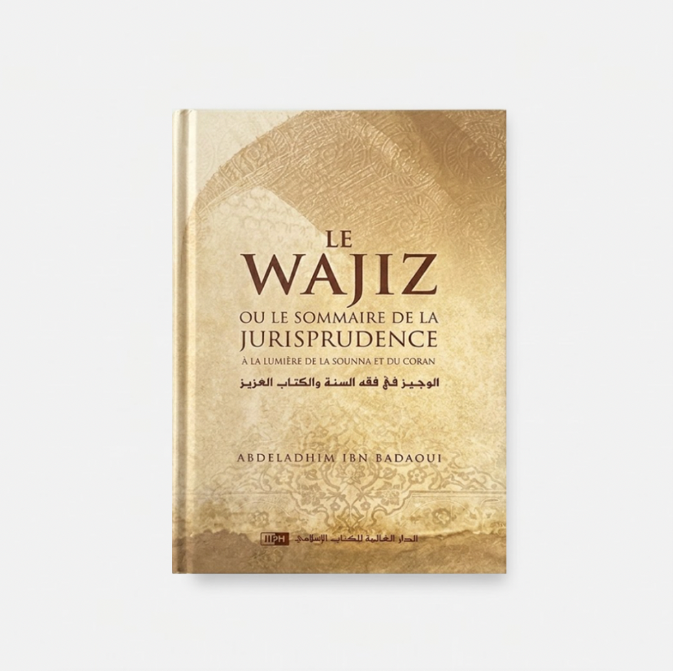 Le Wajiz ou le Sommaire de la Jurisprudence - Abdeladhim Ibn Badaoui - IIPH