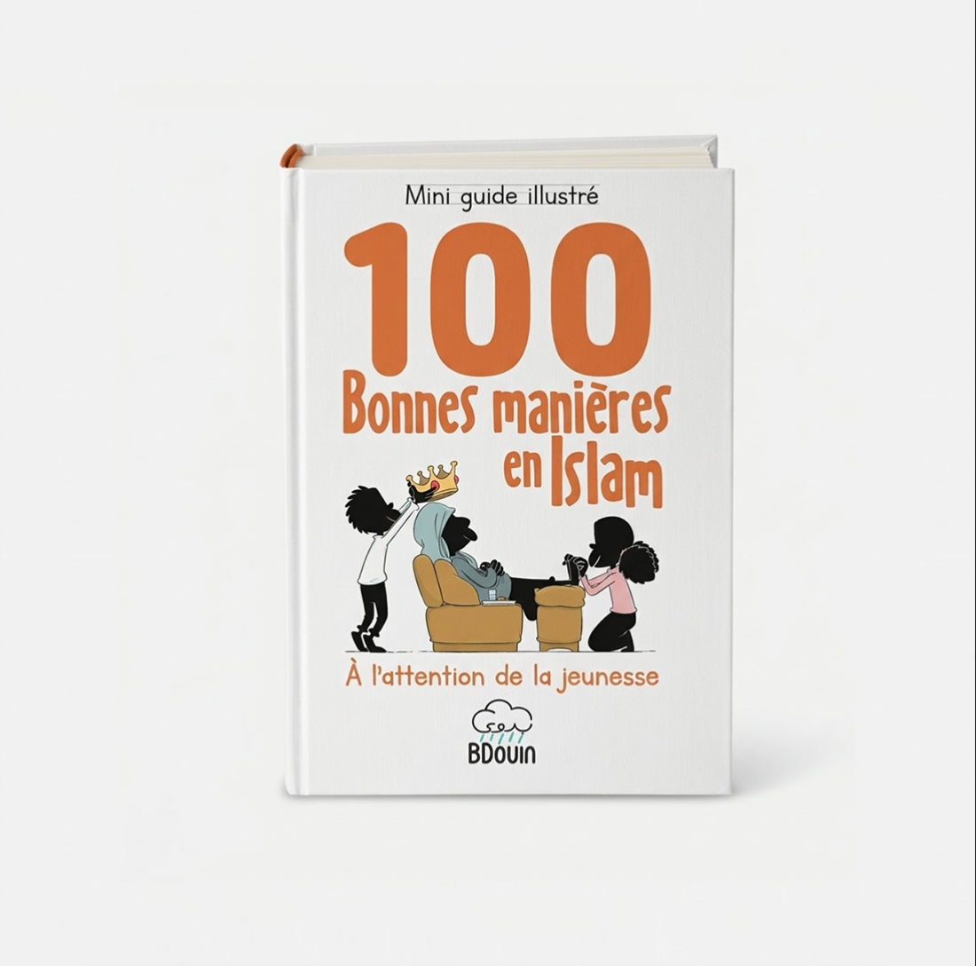 Guide illustré des 100 Bonnes Manières en Islam - Bdouin
