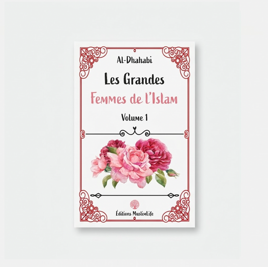 Les grandes femmes de l'Islam - volume 1 - Al-Dhahabi - MuslimLife