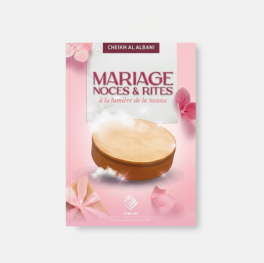 Mariage, noces & rites à la lumière de la Sunnah - editions Taous