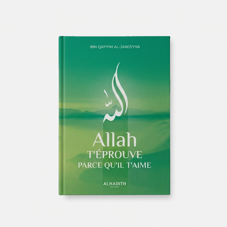 Allah t'éprouve parce qu'il t'aime - ibn Qayyim al-Jawziyya - al-hadîth