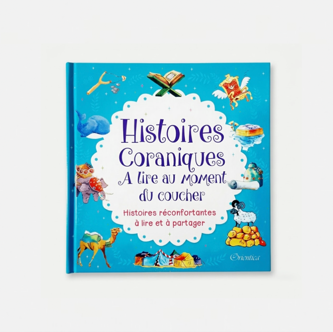 Histoires Coraniques - A Lire au Moment du Coucher - Edition Orientica