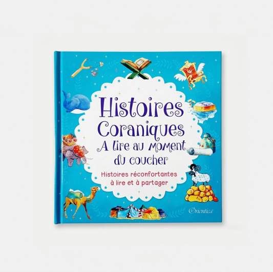 Histoires Coraniques - A Lire au Moment du Coucher - Edition Orientica
