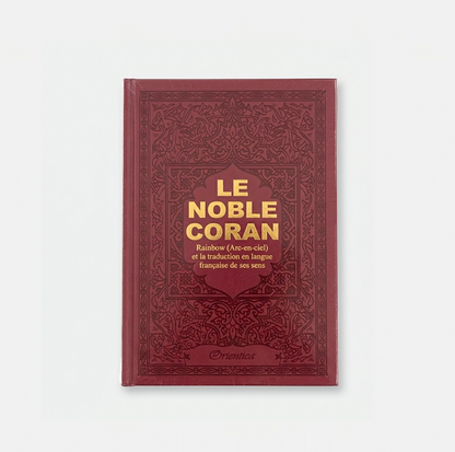 Le Noble Coran avec pages en couleur Arc-en-ciel (Rainbow) - Bilingue (français/arabe) -Bordeau