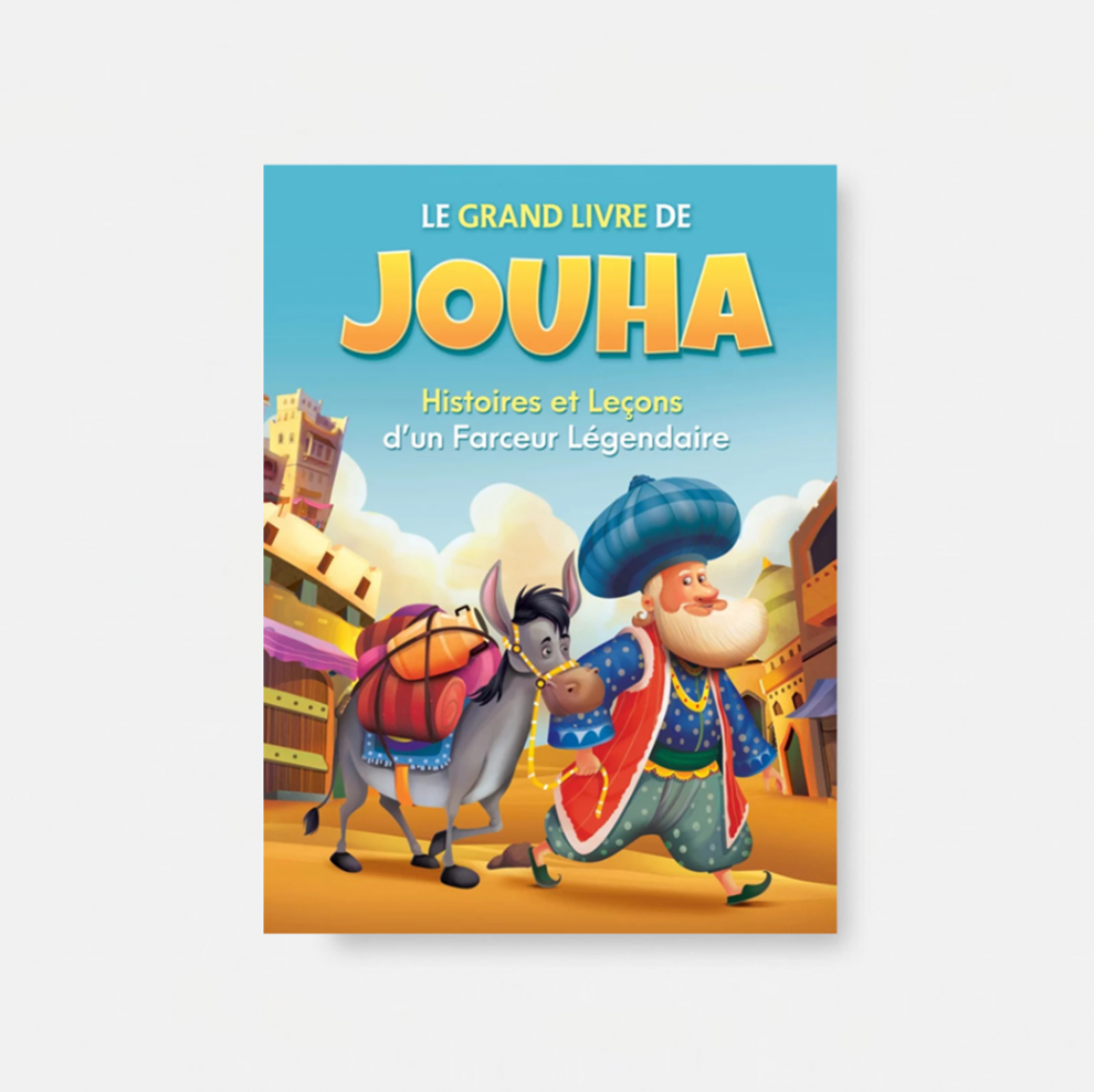 Le grand livre de Jouha : histoires et leçons d'un farceur légendaire - Orientica