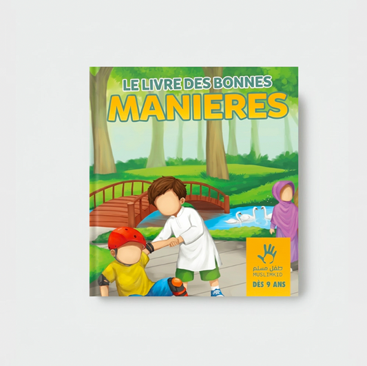 Le livre des bonnes manières dés 9 ans - MUSLIMKIDS