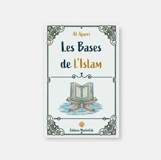 Les bases de l'Islam - al Ajurri - MuslimLife