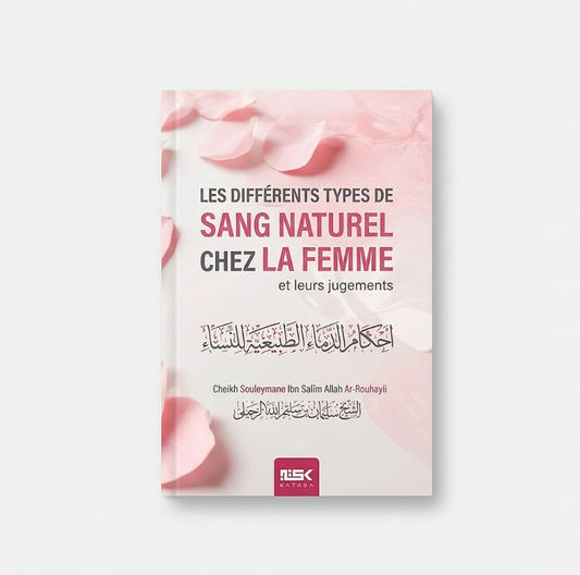 Les différents types de sang naturel chez la femme et leurs jugements – Cheikh Souleymane ar-Rouhayli