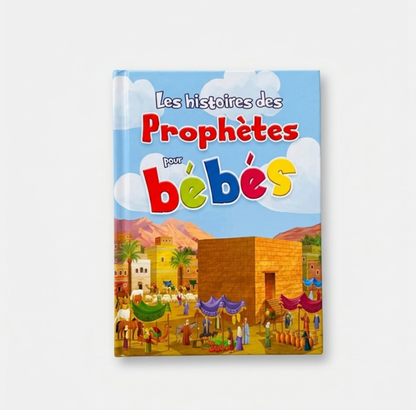 les histoires des Prophetes pour bebes