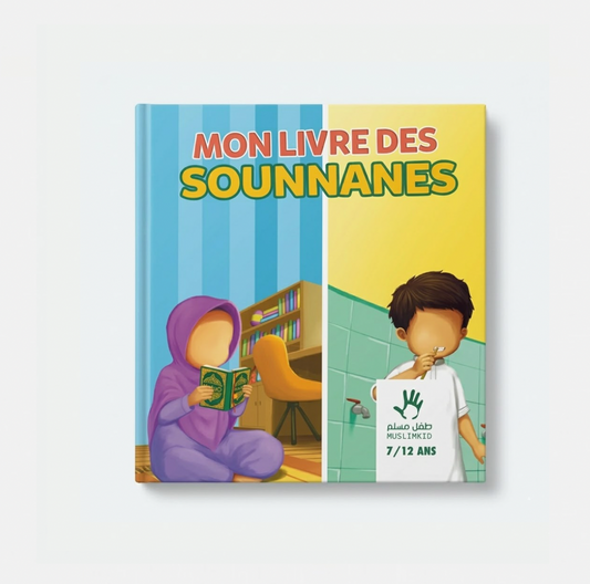Mon livre des Sounnanes - 7/12 ans -  MUSLIMKID