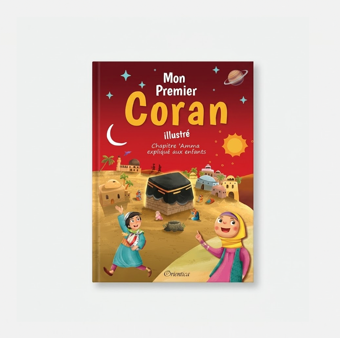 Mon premier coran illustré - Chapitre 'Amma expliqué aux enfants - Orientica