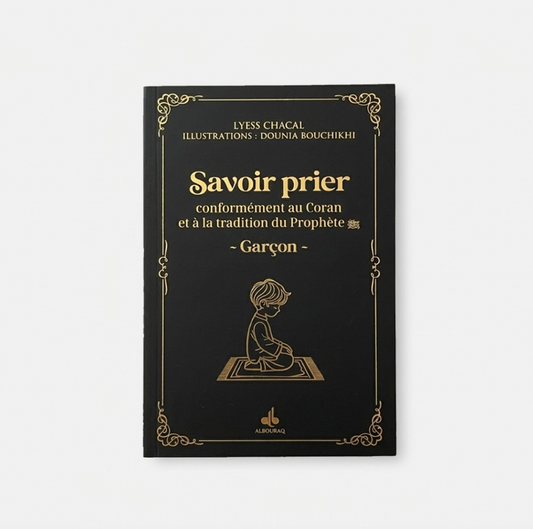Savoir prier - Conformément au Coran et à la tradition du Prophète, Version garçon -Noir
